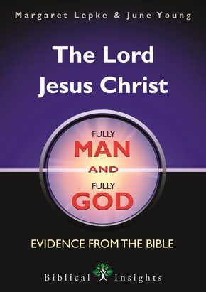 The Lord Jesus Christ: Fully Man and Fully God